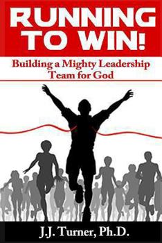 Paperback Running To Win!: Building A Mighty Leadership Team For God Book