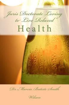 Paperback Juris Doctorate Loving to Live Relaxed: Health Book