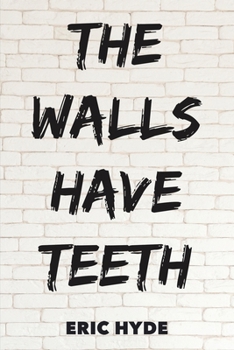 Paperback The Walls Have Teeth Book