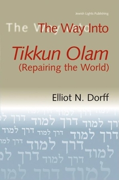 Hardcover The Way Into Tikkun Olam (Repairing the World) Book