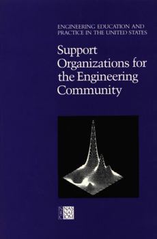 Support Organizations for the Engineering Community (Engineering Education and Practice in the United States)