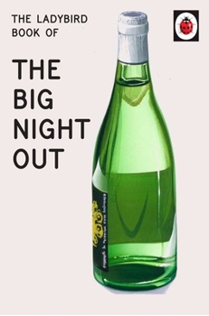 The Ladybird Book of The Big Night Out - Book  of the Ladybird Books for Grown-Ups