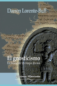 Paperback El gnosticismo: En busca de la chispa divina [Spanish] Book