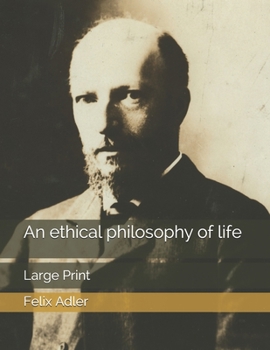 Paperback An ethical philosophy of life: Large Print Book