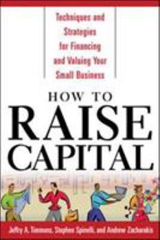 Paperback How to Raise Capital: Techniques and Strategies for Financing and Valuing Your Small Business Book