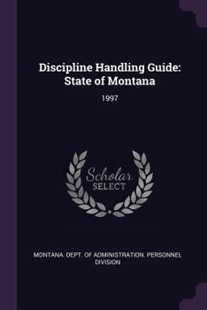 Paperback Discipline Handling Guide: State of Montana: 1997 Book