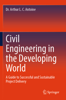 Paperback Civil Engineering in the Developing World: A Guide to Successful and Sustainable Project Delivery Book