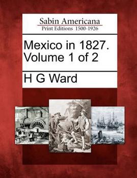 Paperback Mexico in 1827. Volume 1 of 2 Book