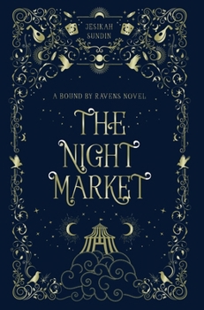 Night Market : A Standalone Fae Fantasy Forbidden Romance - Book #2 of the Bound by Ravens