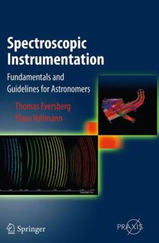 Paperback Spectroscopic Instrumentation: Fundamentals and Guidelines for Astronomers Book