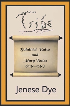 Paperback Salathiel Bates and Mary Bates (1850-1950): Tribe 112 Book