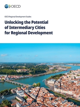 Unlocking the Potential of Intermediary Cities for Regional Development