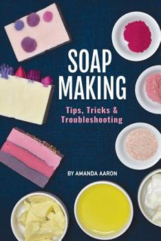 Paperback Soapmaking Tips Tricks and Troubleshooting Book