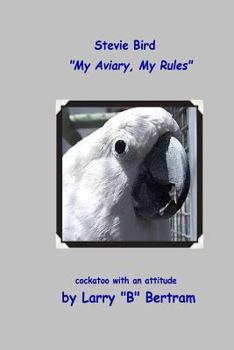 Paperback Stevie Bird: My Aviary, My Rules Book