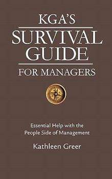 Paperback KGA's Survival Guide for Managers: Essential Help with the People Side of Management Book