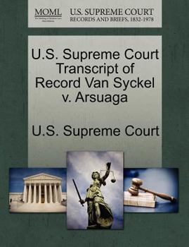 Paperback U.S. Supreme Court Transcript of Record Van Syckel V. Arsuaga Book