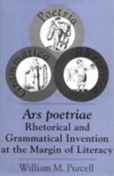 Hardcover Ars Poetriae: Rhetorical and Grammatical Invention at the Margin of Literacy Book