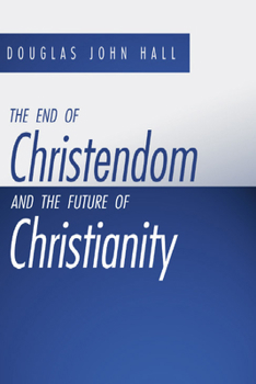 Paperback The End of Christendom and the Future of Christianity Book