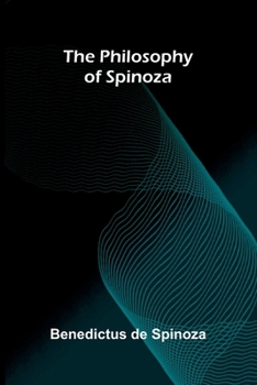 The Philosophy of Spinoza (Cram Edition)