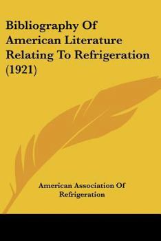 Bibliography Of American Literature Relating To Refrigeration