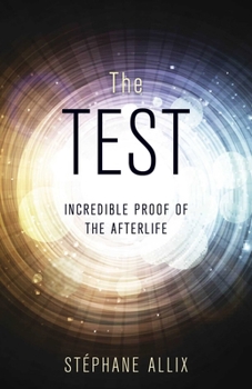 Paperback The Test: Incredible Proof of the Afterlife Book