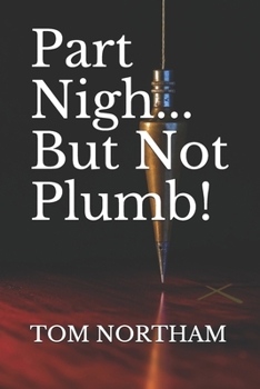 Paperback Part Nigh...But Not Plumb! Book