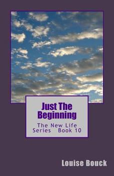 Paperback Just The Beginning: The New Life Series Book 10 Book