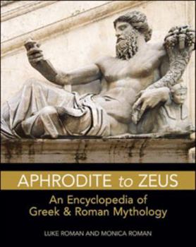 Paperback Aphrodite to Zeus: An Encyclopedia of Greek and Roman Mythology Book