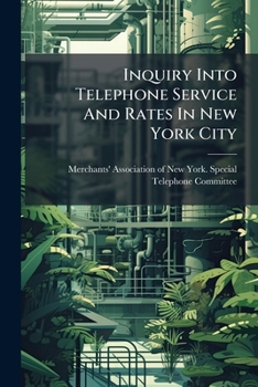 Paperback Inquiry Into Telephone Service And Rates In New York City Book