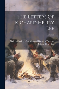 Paperback The Letters Of Richard Henry Lee; Volume 2 Book