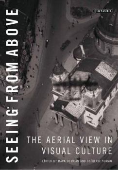 Paperback Seeing from Above: The Aerial View in Visual Culture Book