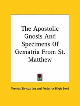 Paperback The Apostolic Gnosis And Specimens Of Gematria From St. Matthew Book