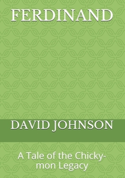 Paperback Ferdinand: A Tale of the Chicky-mon Legacy Book