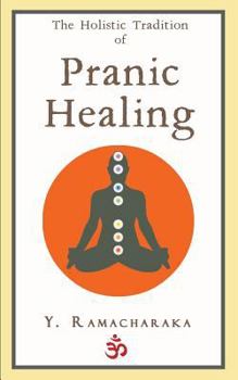 Paperback The Holistic Tradition of Pranic Healing Book