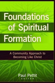 Paperback Foundations of Spiritual Formation: A Community Approach to Becoming Like Christ Book