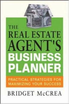 Paperback The Real Estate Agent's Business Planner: Practical Strategies for Maximizing Your Success Book