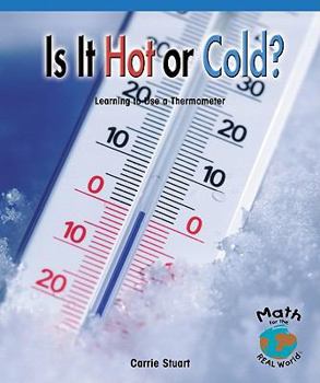 Paperback Is It Hot or Cold?: Learning to Use a Thermometer Book