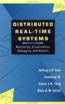 Hardcover Distributed Real-Time Systems: Monitoring, Visualization, Debugging, and Analysis Book