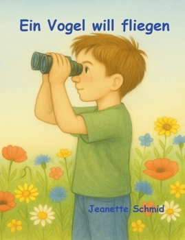 Ein Vogel will fliegen (German Edition)