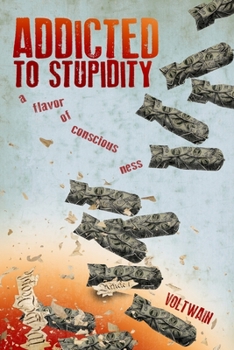 Paperback Addicted To Stupidity: a flavor of consciousness Book