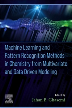 Paperback Machine Learning and Pattern Recognition Methods in Chemistry from Multivariate and Data Driven Modeling Book