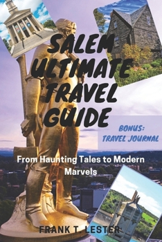 Paperback Salem Ultimate Travel Guide: From Haunting Tales to Modern Marvels Book