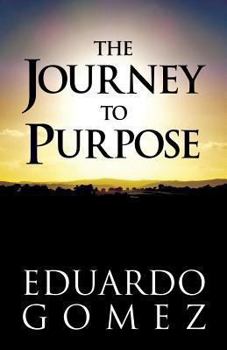 Paperback The Journey to Purpose Book