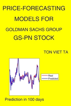 Paperback Price-Forecasting Models for Goldman Sachs Group GS-PN Stock Book
