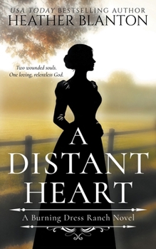 A Distant Heart: A Sweet Western Christian Romance (Burning Dress Ranch)