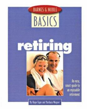 Paperback Barnes and Noble Basics Retiring: An Easy, Smart Guide to an Enjoyable Retirement Book