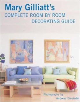 Hardcover Mary Gilliatt's Complete Room by Room Decorating Guide Book