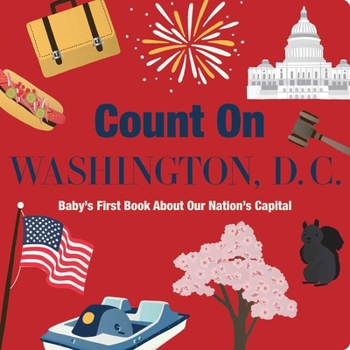 Board book Count on Washington, D. C.: Baby's First Book about Our Nation's Capital Book