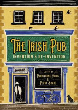 Hardcover The Irish Pub: Invention and Re-Invention Book