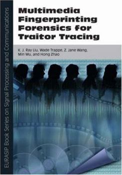 Hardcover Multimedia Fingerprinting Forensics for Traitor Tracing (Eurasip Signal Processing And Communications) Book